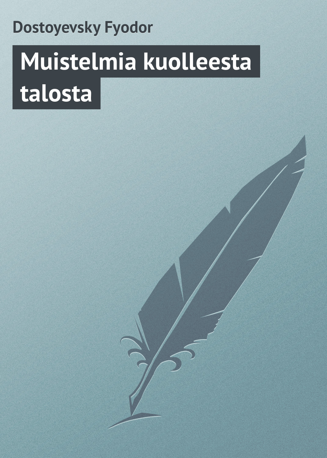 Обложка книги «Muistelmia kuolleesta talosta»