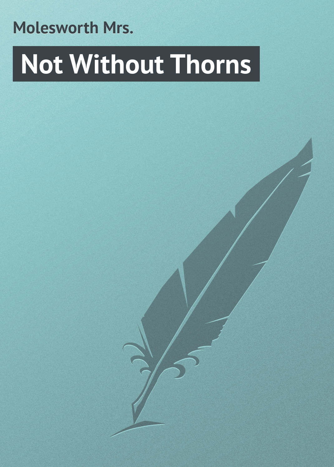 Обложка книги «Not Without Thorns»