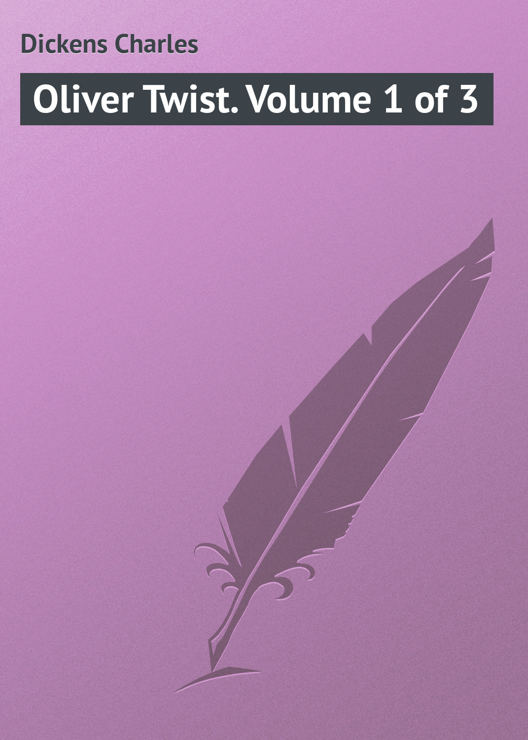 Обложка книги «Oliver Twist. Volume 1 of 3»