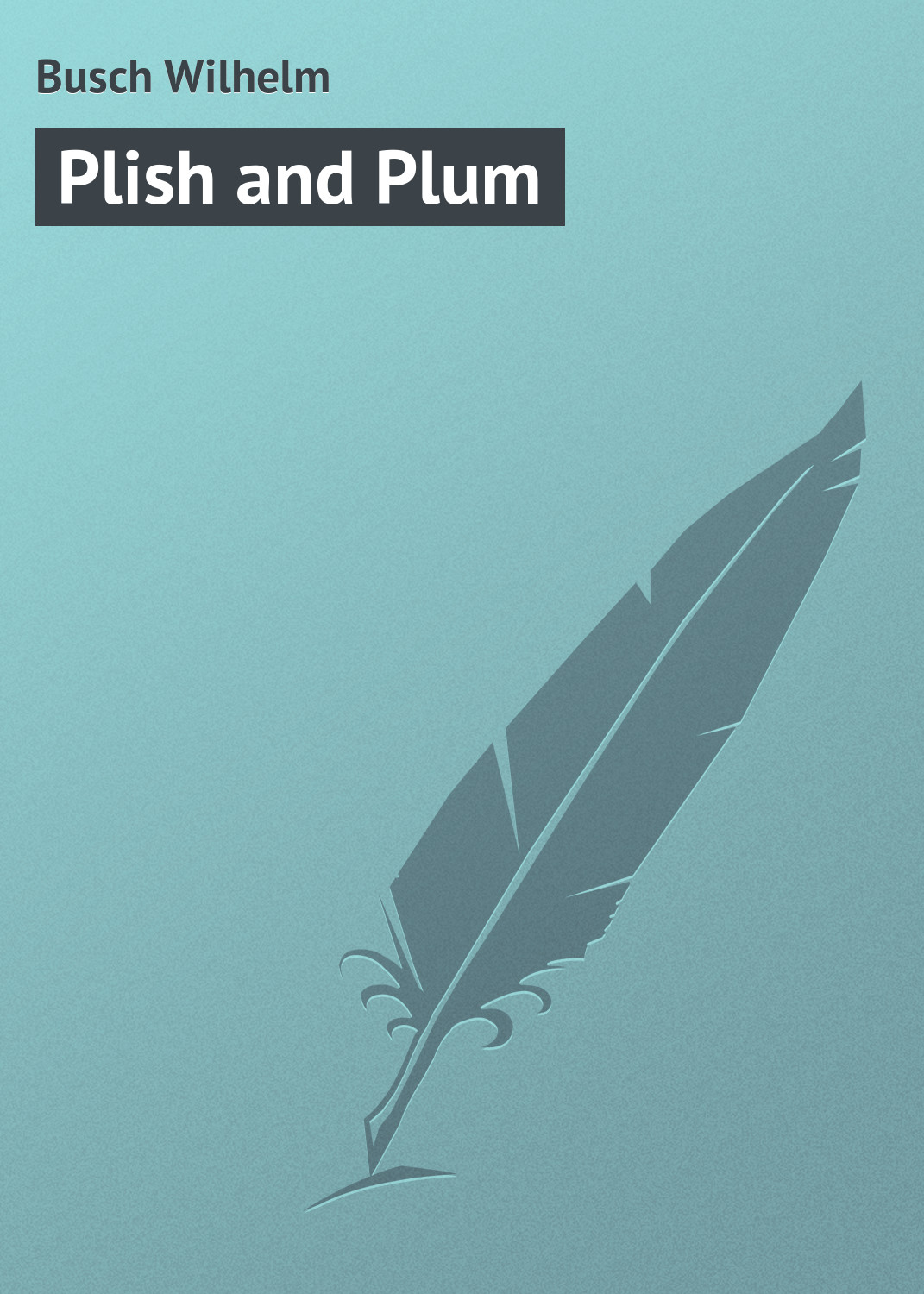 Обложка книги «Plish and Plum»