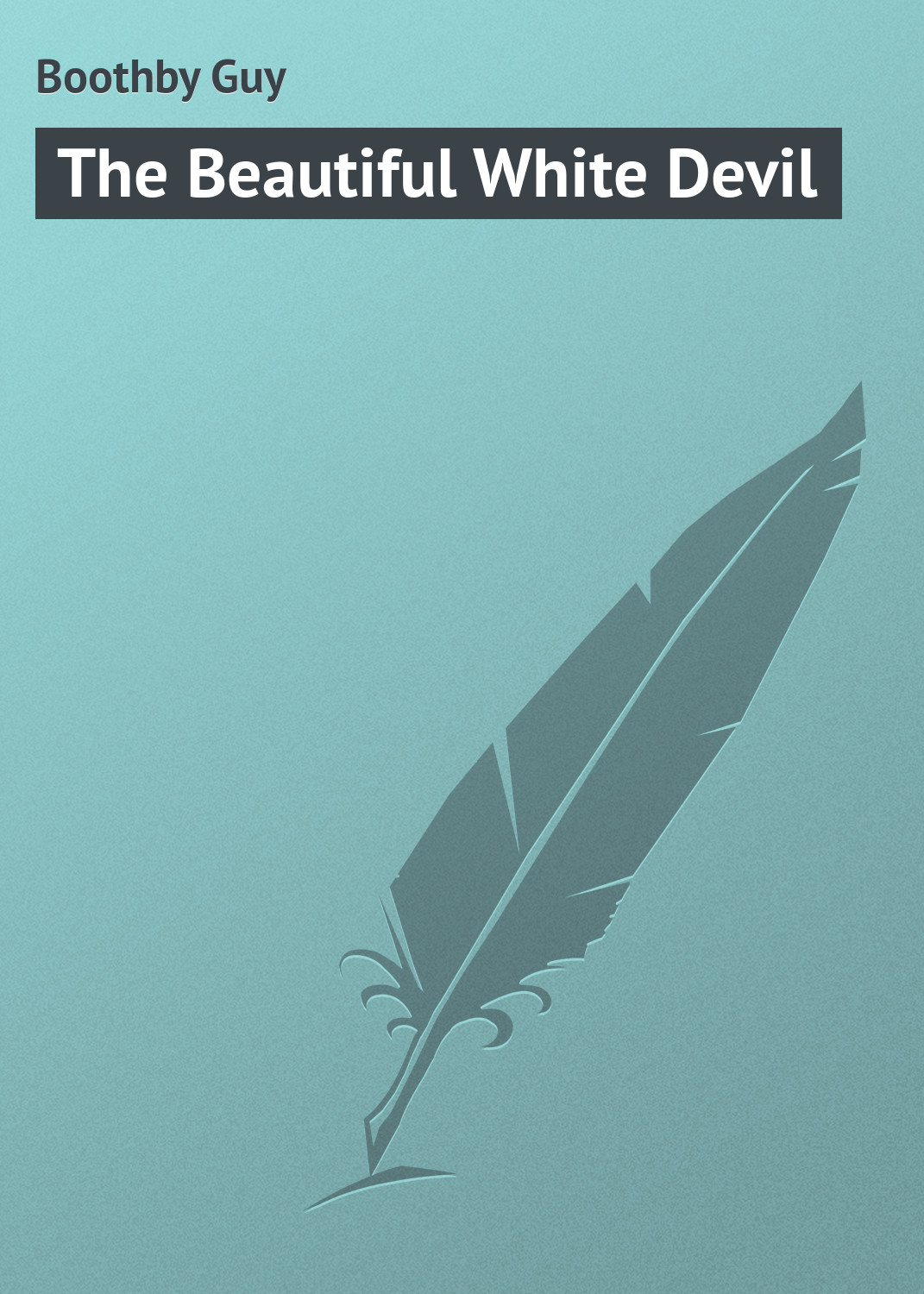 Обложка книги «The Beautiful White Devil»