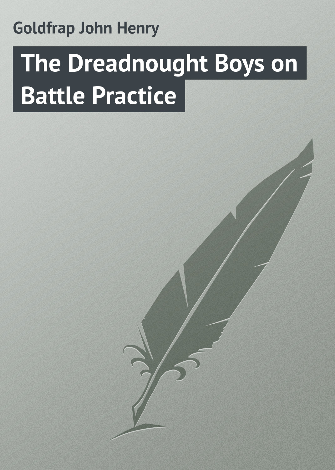 Обложка книги «The Dreadnought Boys on Battle Practice»