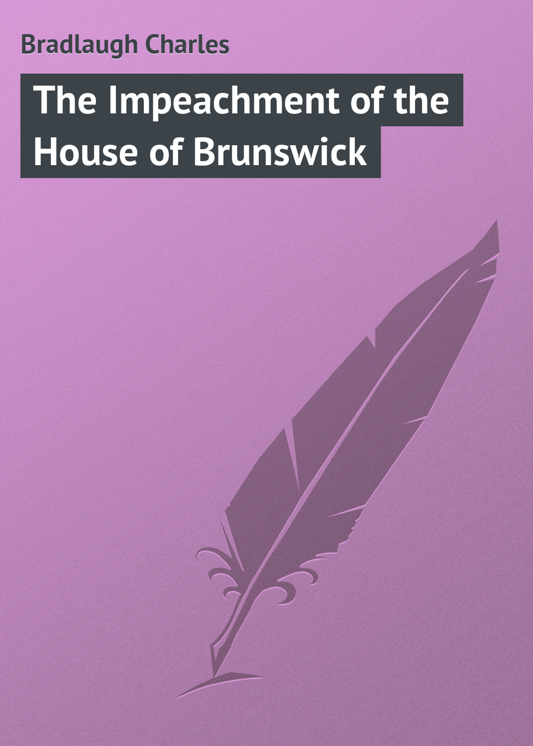 Обложка книги «The Impeachment of the House of Brunswick»