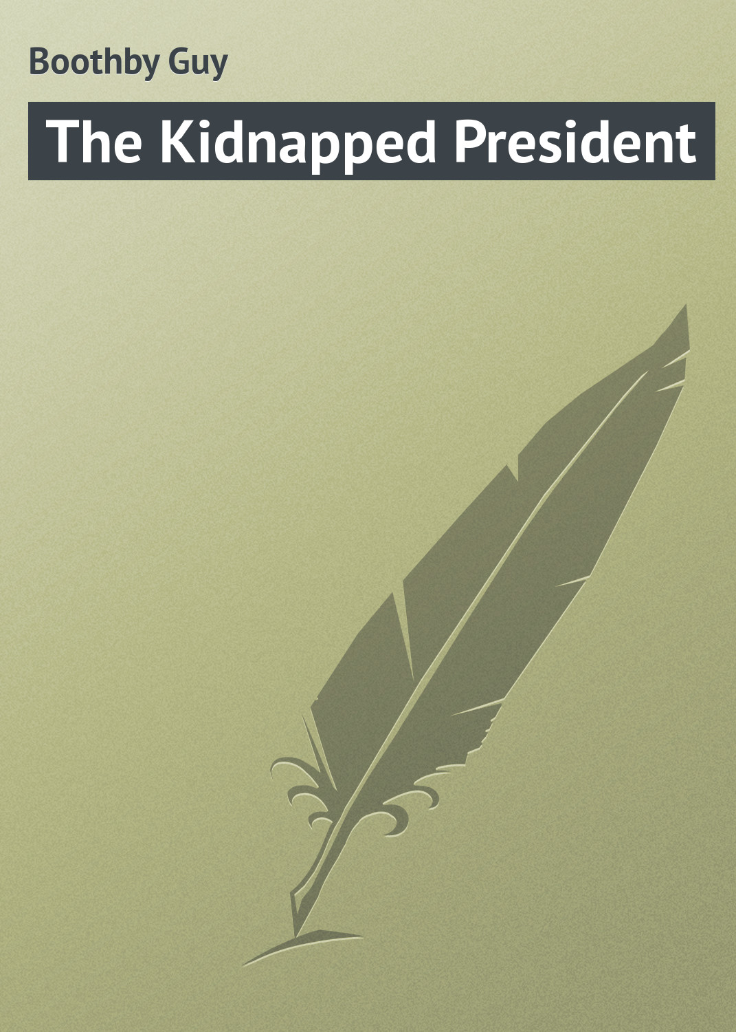 Обложка книги «The Kidnapped President»