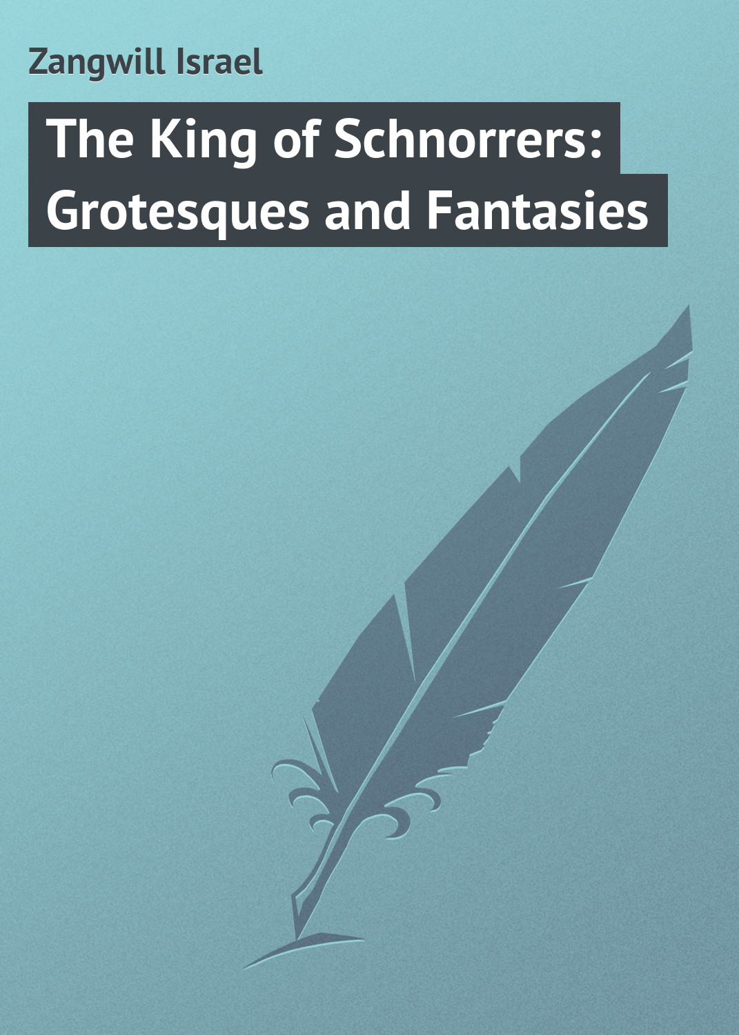 Обложка книги «The King of Schnorrers: Grotesques and Fantasies»