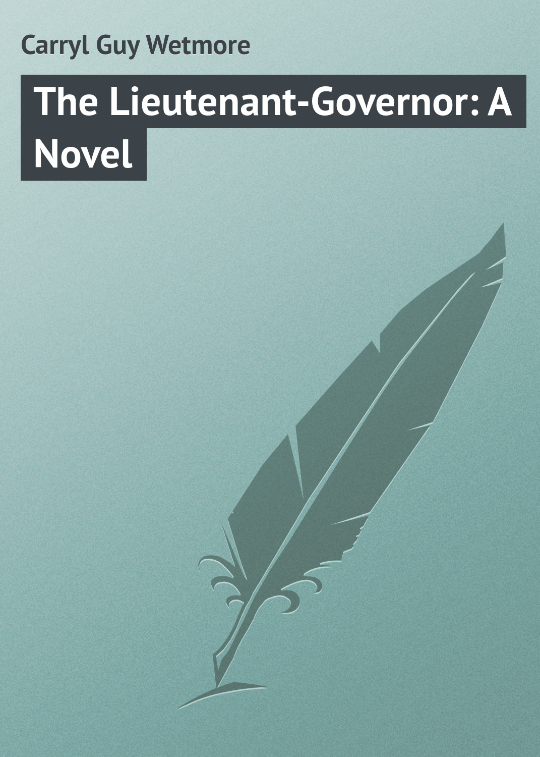 Обложка книги «The Lieutenant-Governor: A Novel»