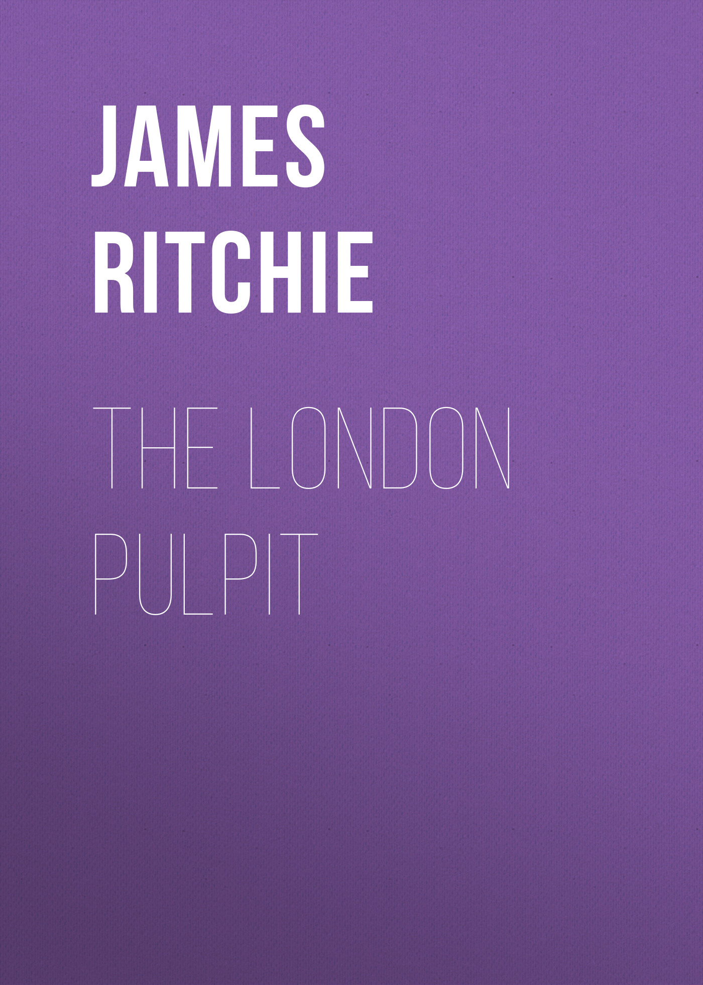 Обложка книги «The London Pulpit»
