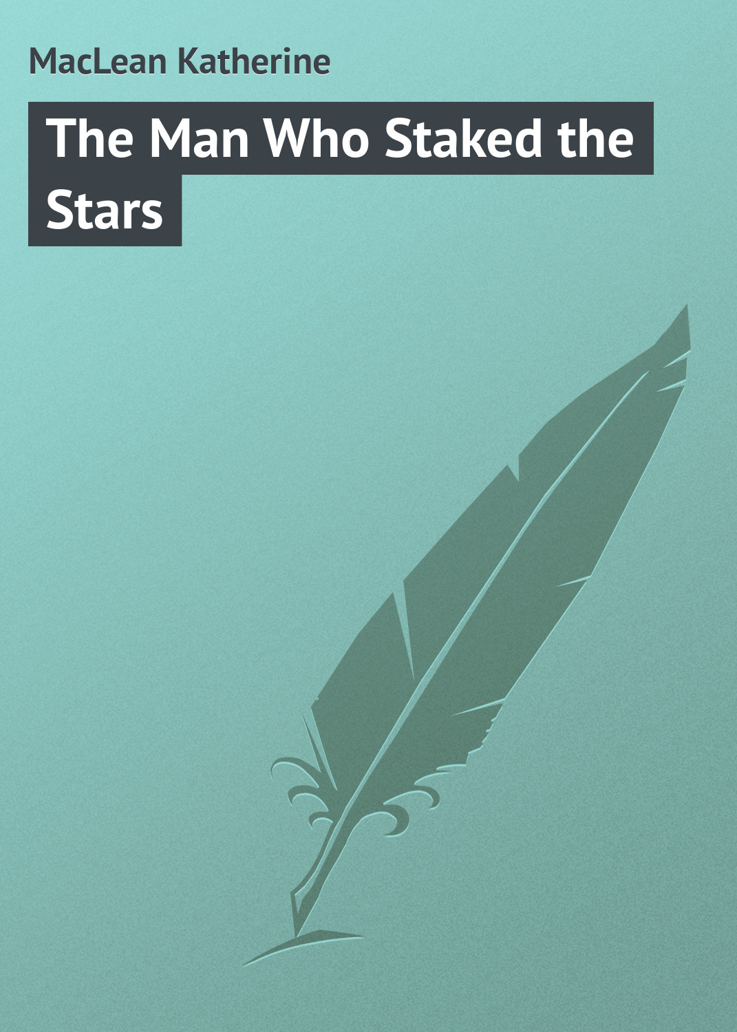 Обложка книги «The Man Who Staked the Stars»