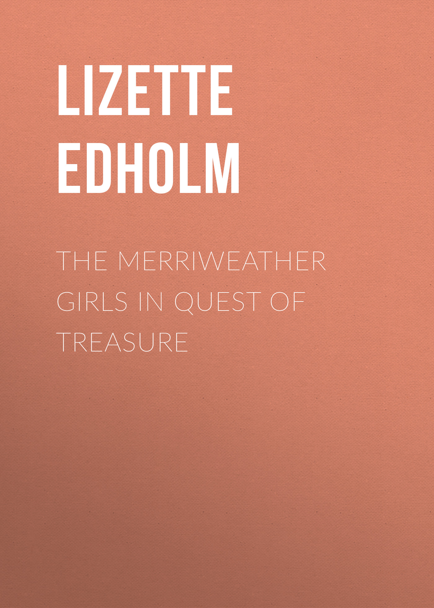 Обложка книги «The Merriweather Girls in Quest of Treasure»