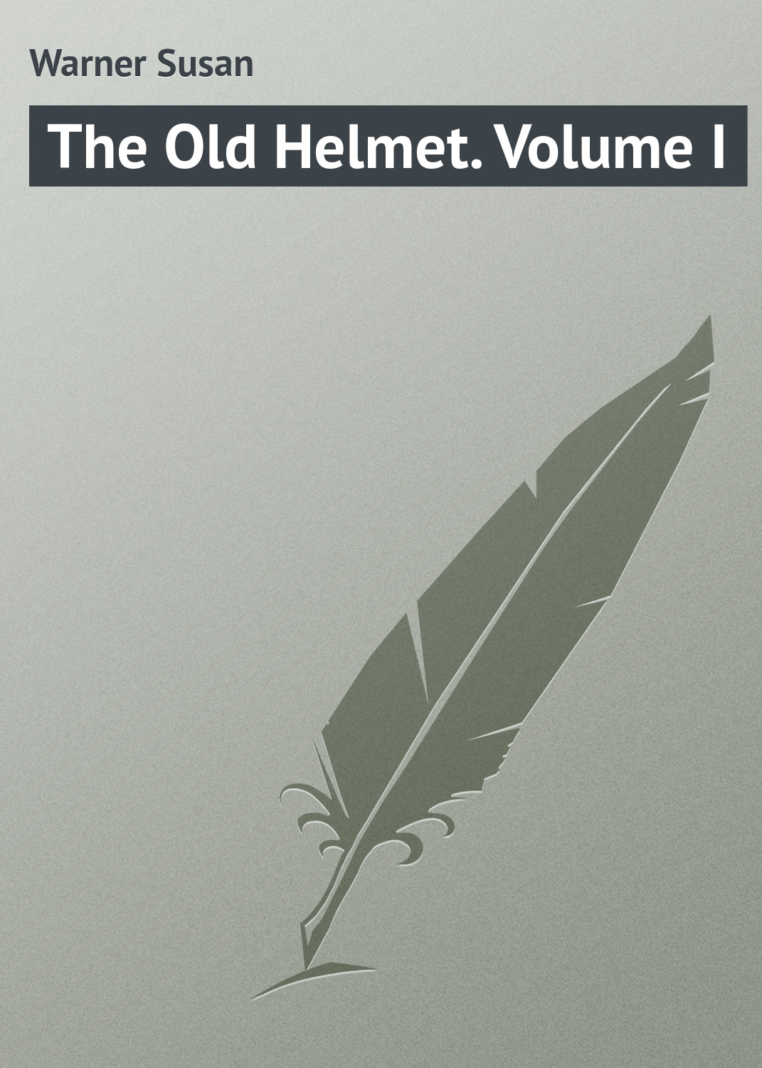 Обложка книги «The Old Helmet. Volume I»