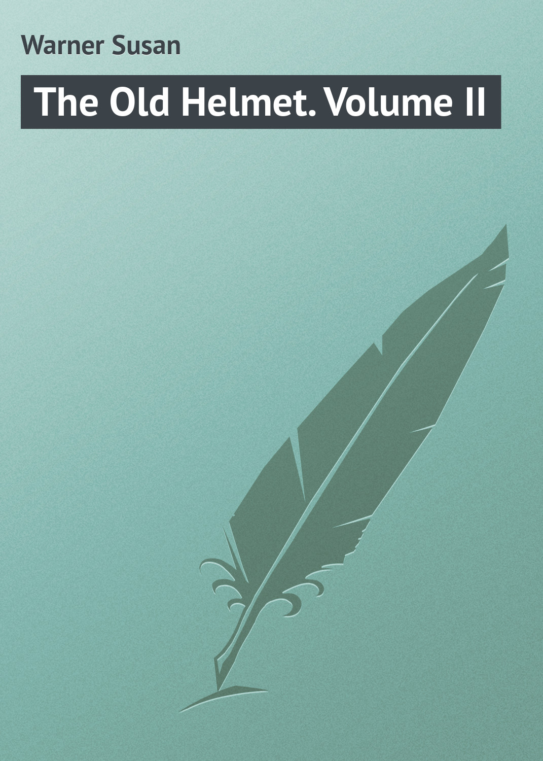 Обложка книги «The Old Helmet. Volume II»