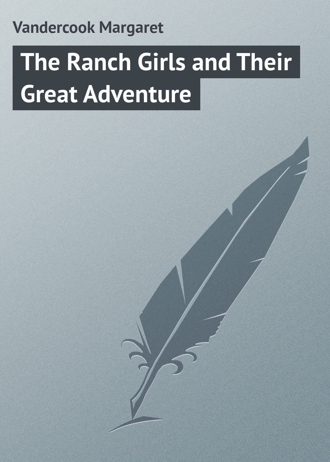 Обложка книги «The Ranch Girls and Their Great Adventure»