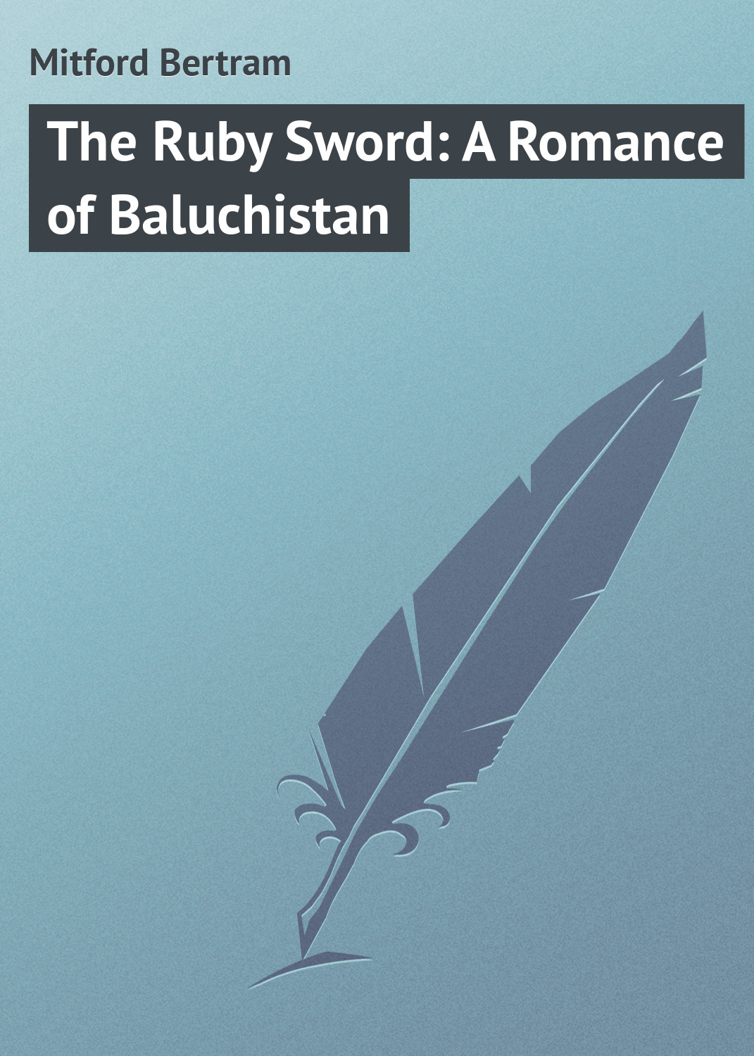 Обложка книги «The Ruby Sword: A Romance of Baluchistan»