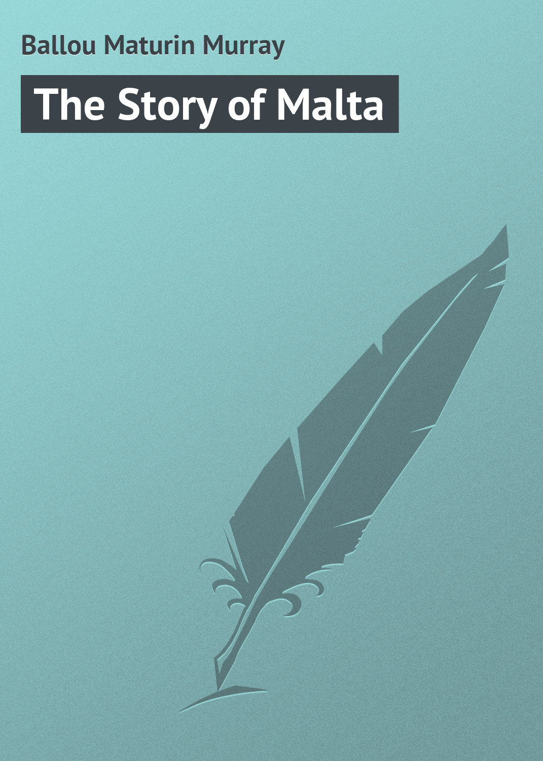 Обложка книги «The Story of Malta»