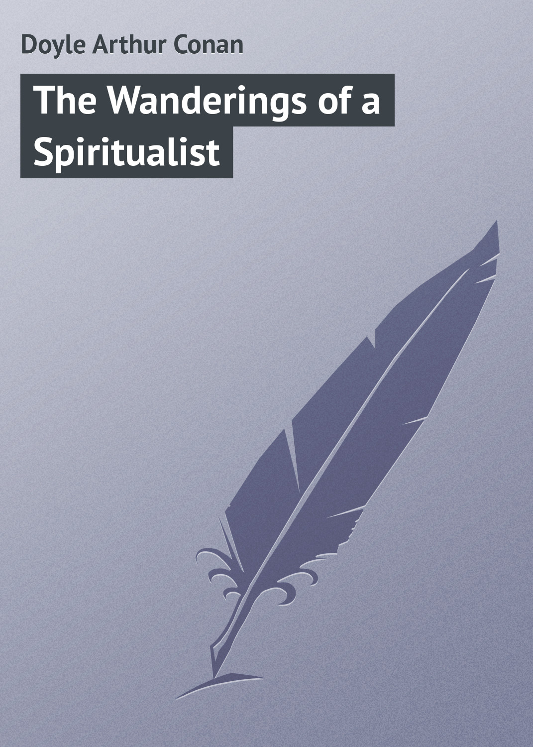 Обложка книги «The Wanderings of a Spiritualist»