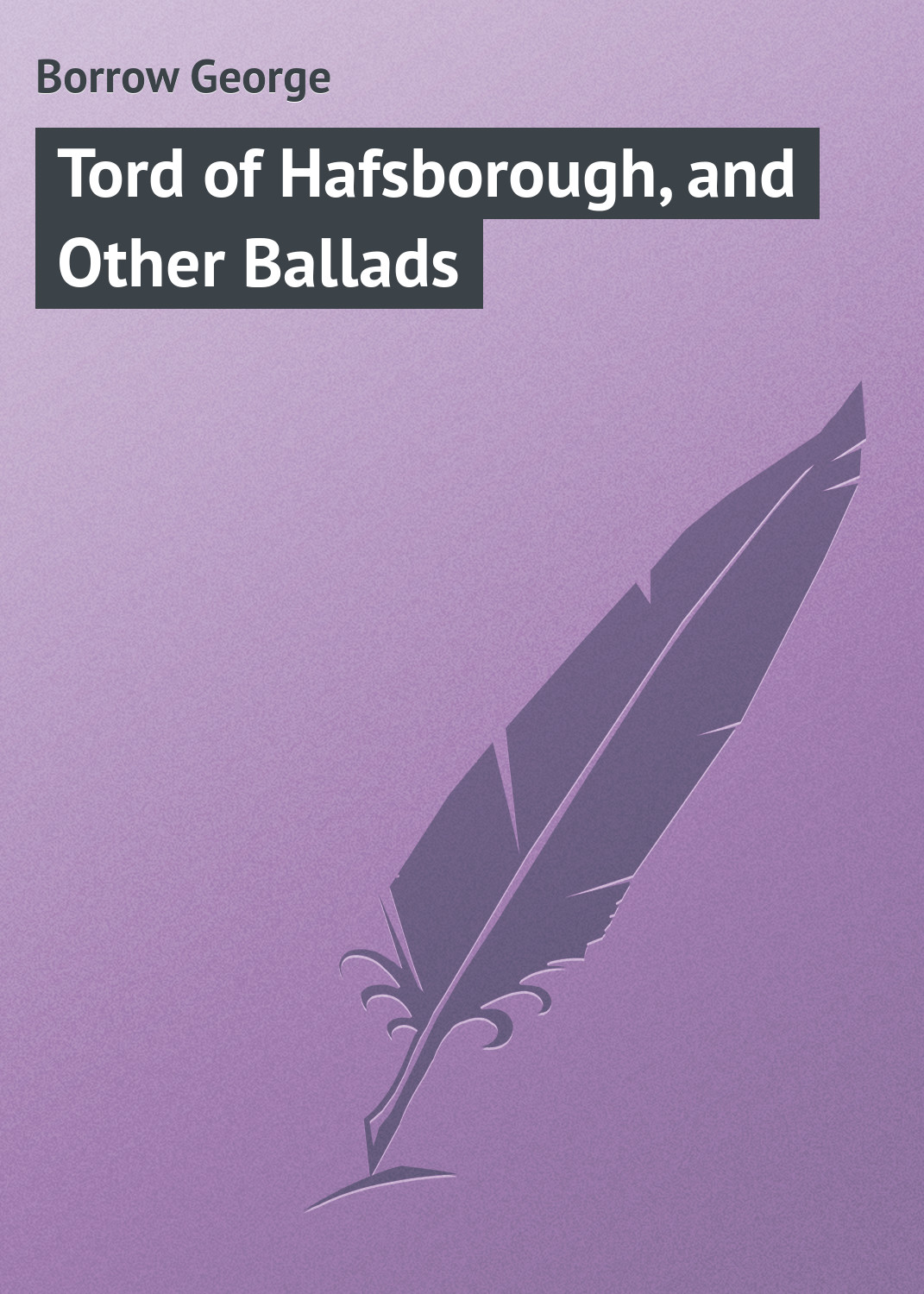 Обложка книги «Tord of Hafsborough, and Other Ballads»