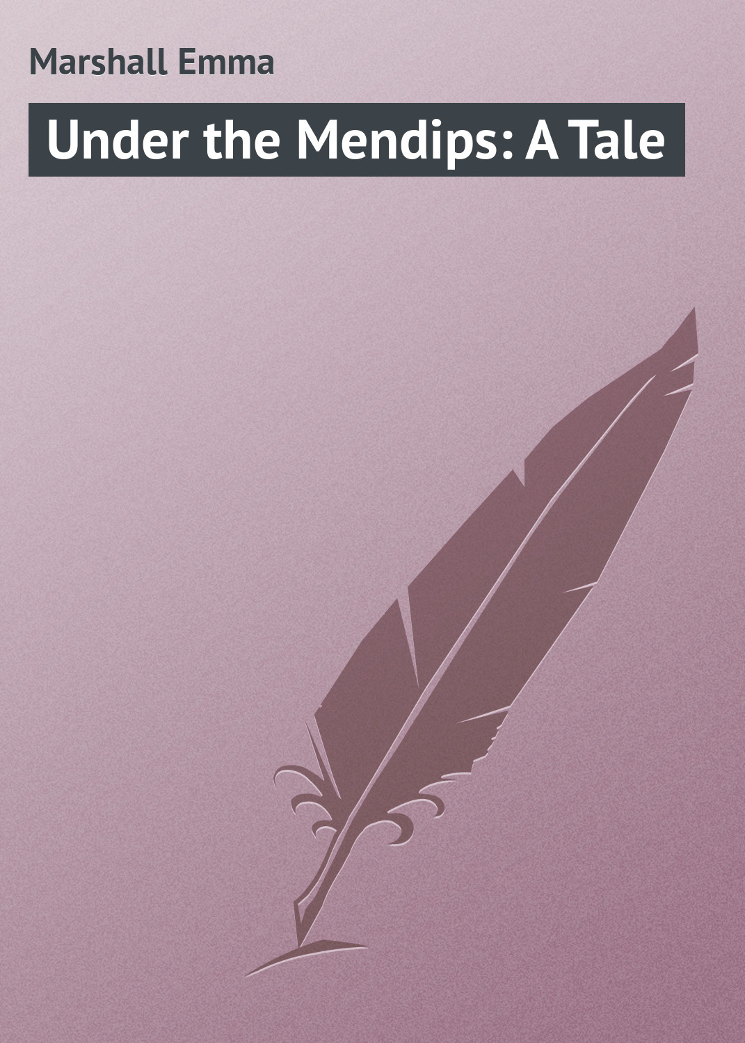 Обложка книги «Under the Mendips: A Tale»