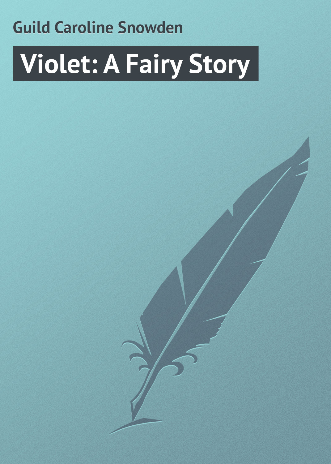 Обложка книги «Violet: A Fairy Story»