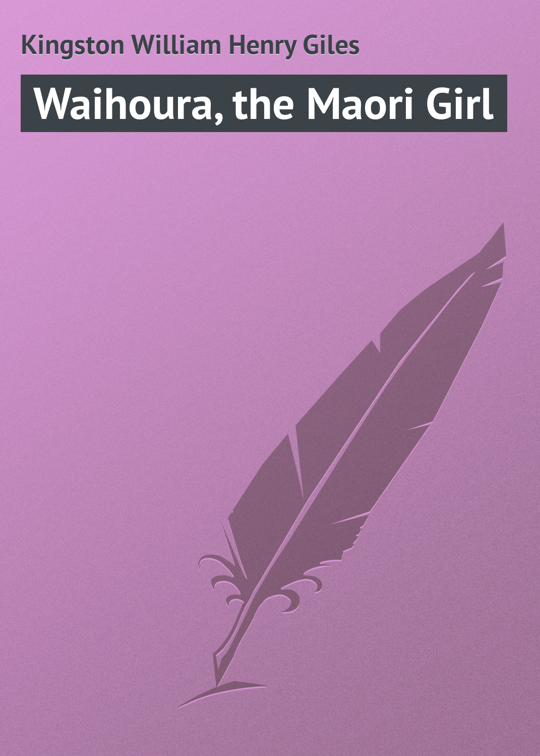 Обложка книги «Waihoura, the Maori Girl»