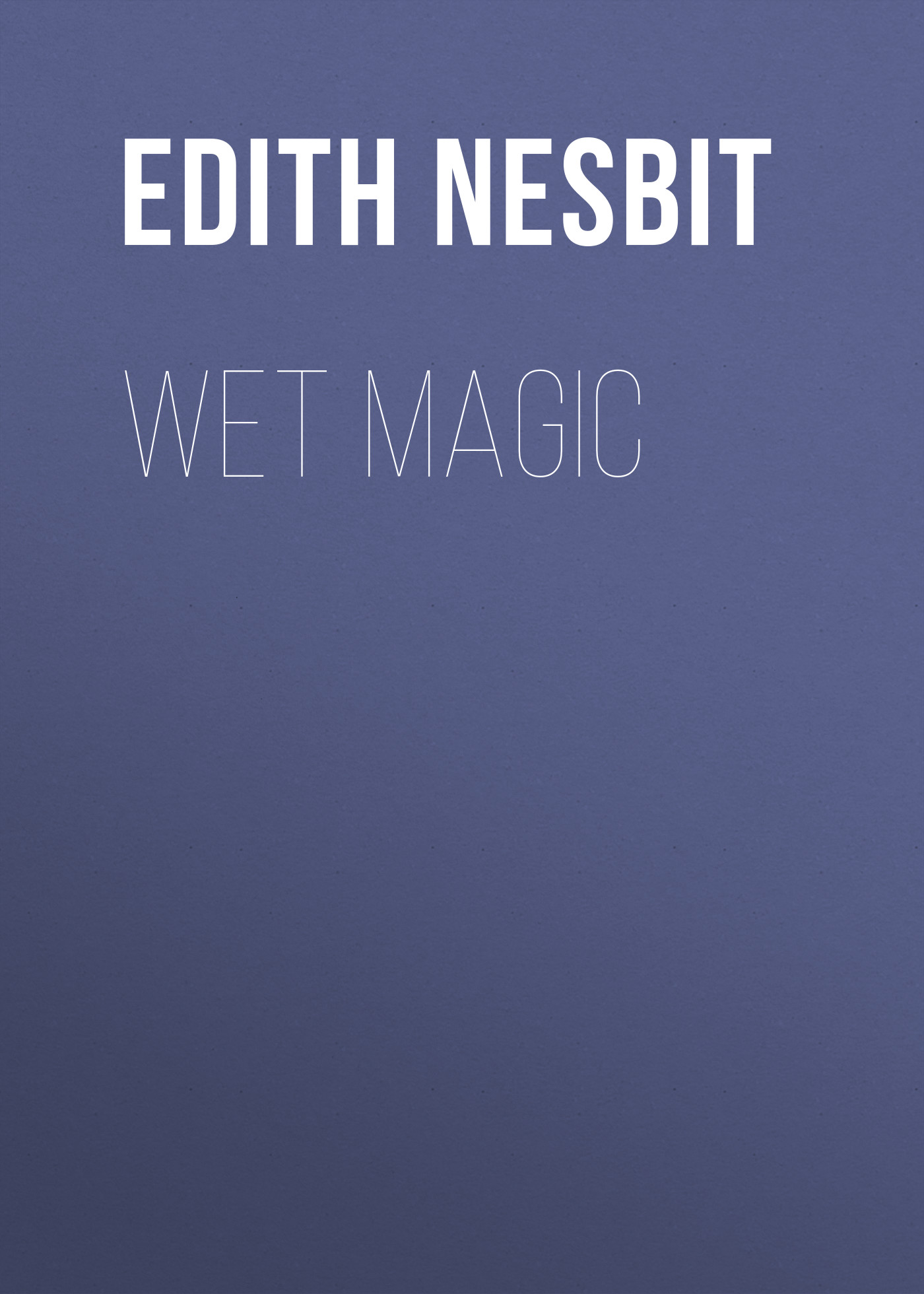 Обложка книги «Wet Magic»