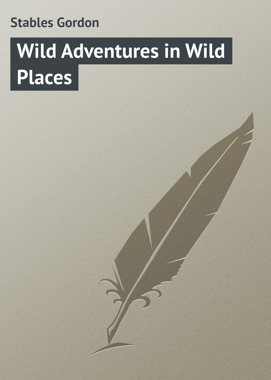 Обложка книги «Wild Adventures in Wild Places»