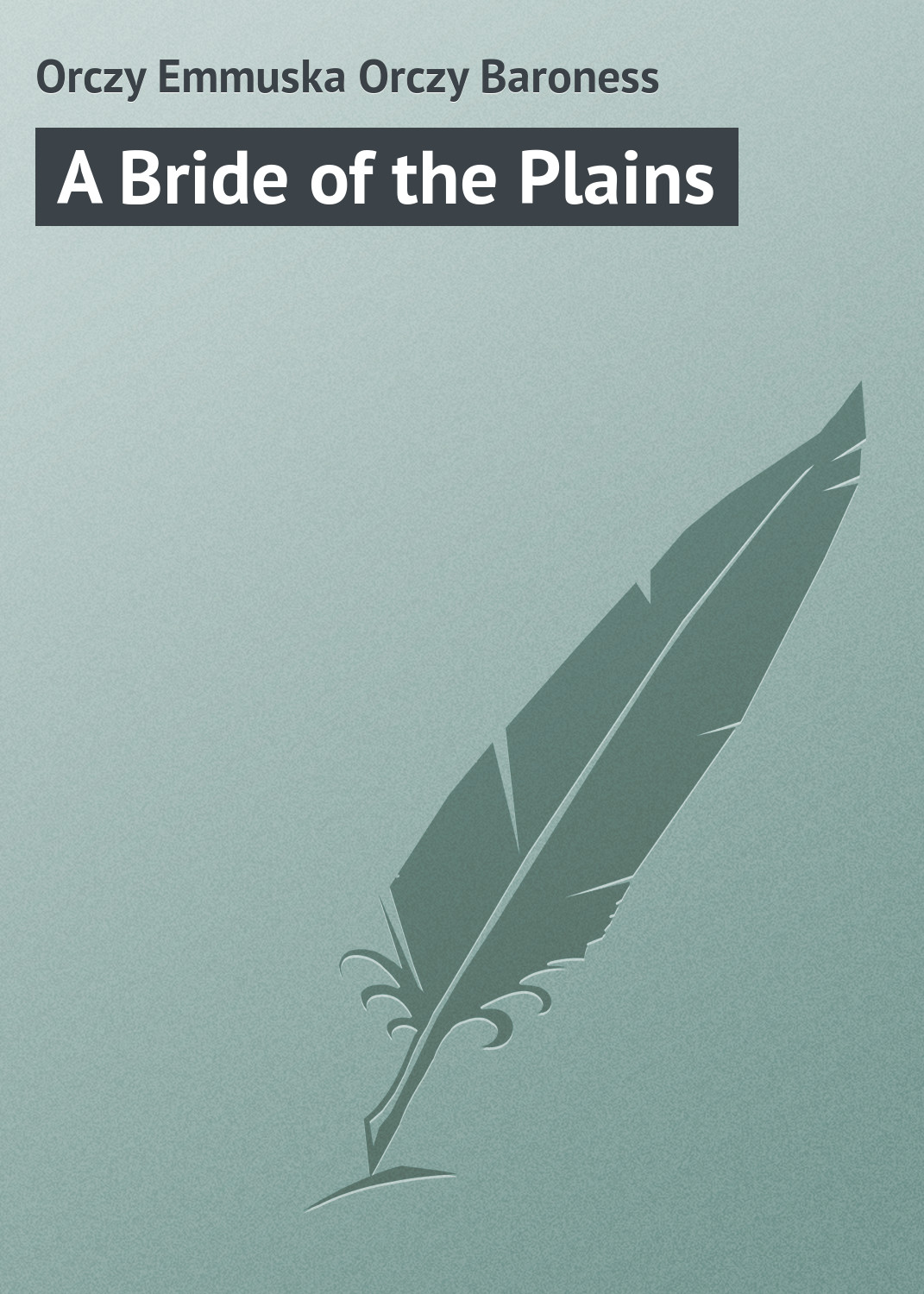 Обложка книги «A Bride of the Plains»