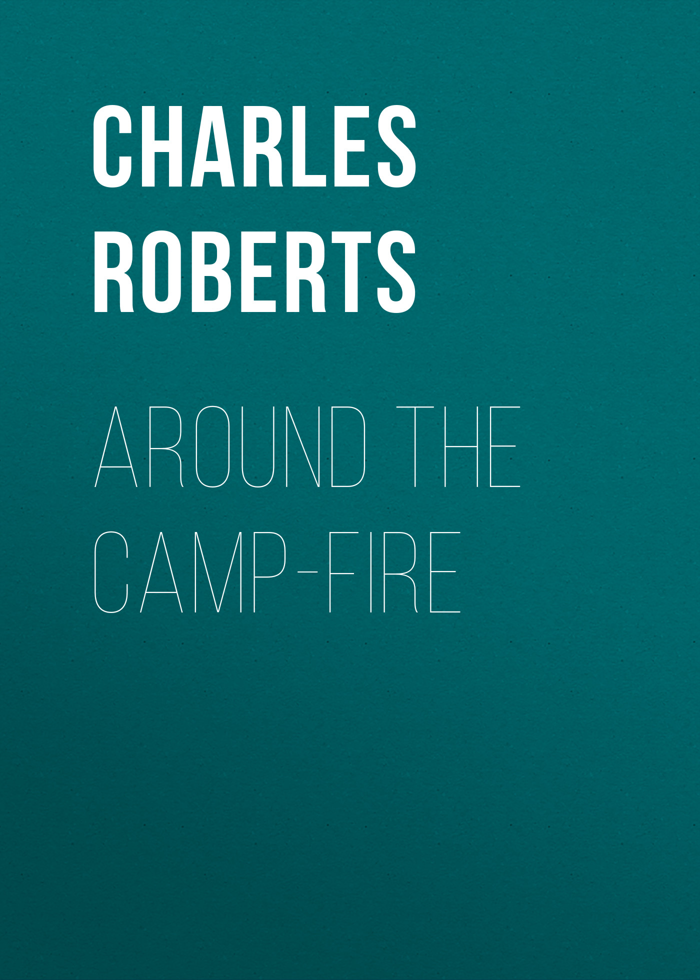 Обложка книги «Around the Camp-fire»