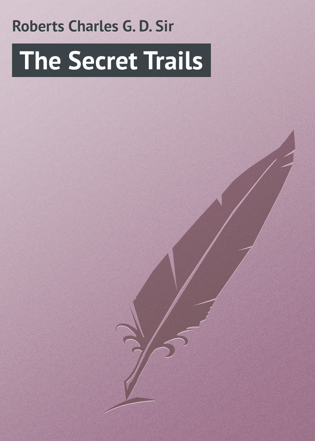 Обложка книги «The Secret Trails»
