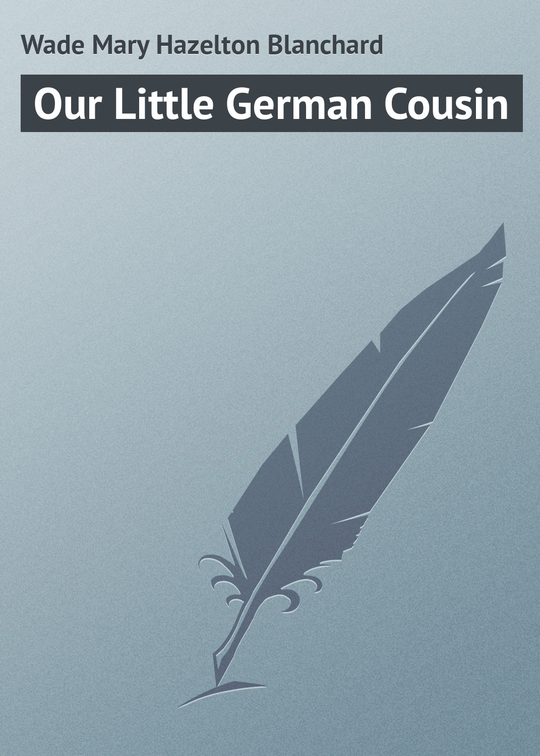 Обложка книги «Our Little German Cousin»