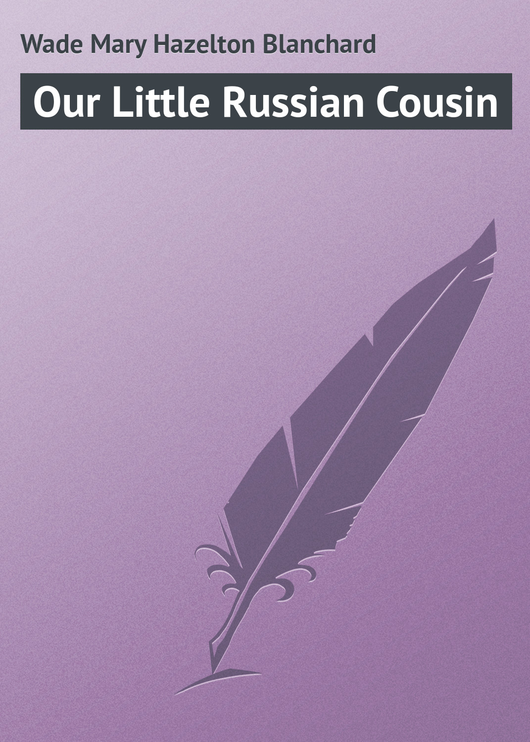 Обложка книги «Our Little Russian Cousin»