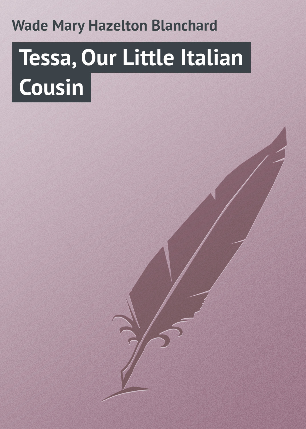 Обложка книги «Tessa, Our Little Italian Cousin»