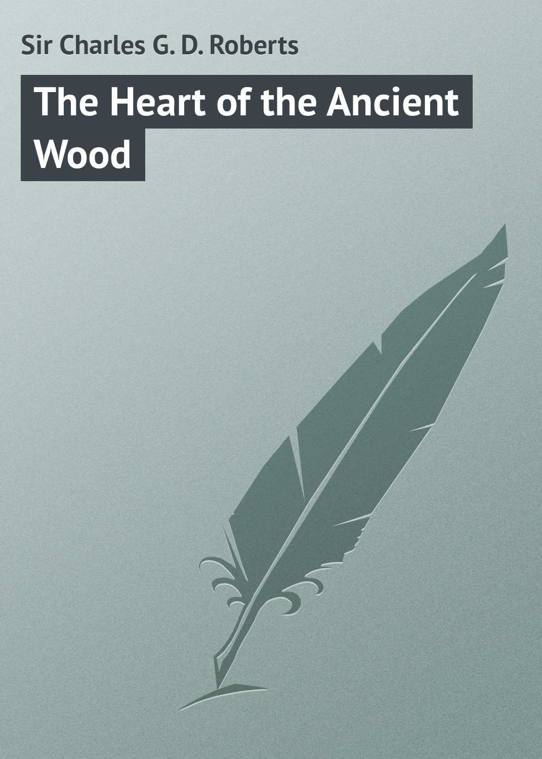 Обложка книги «The Heart of the Ancient Wood»