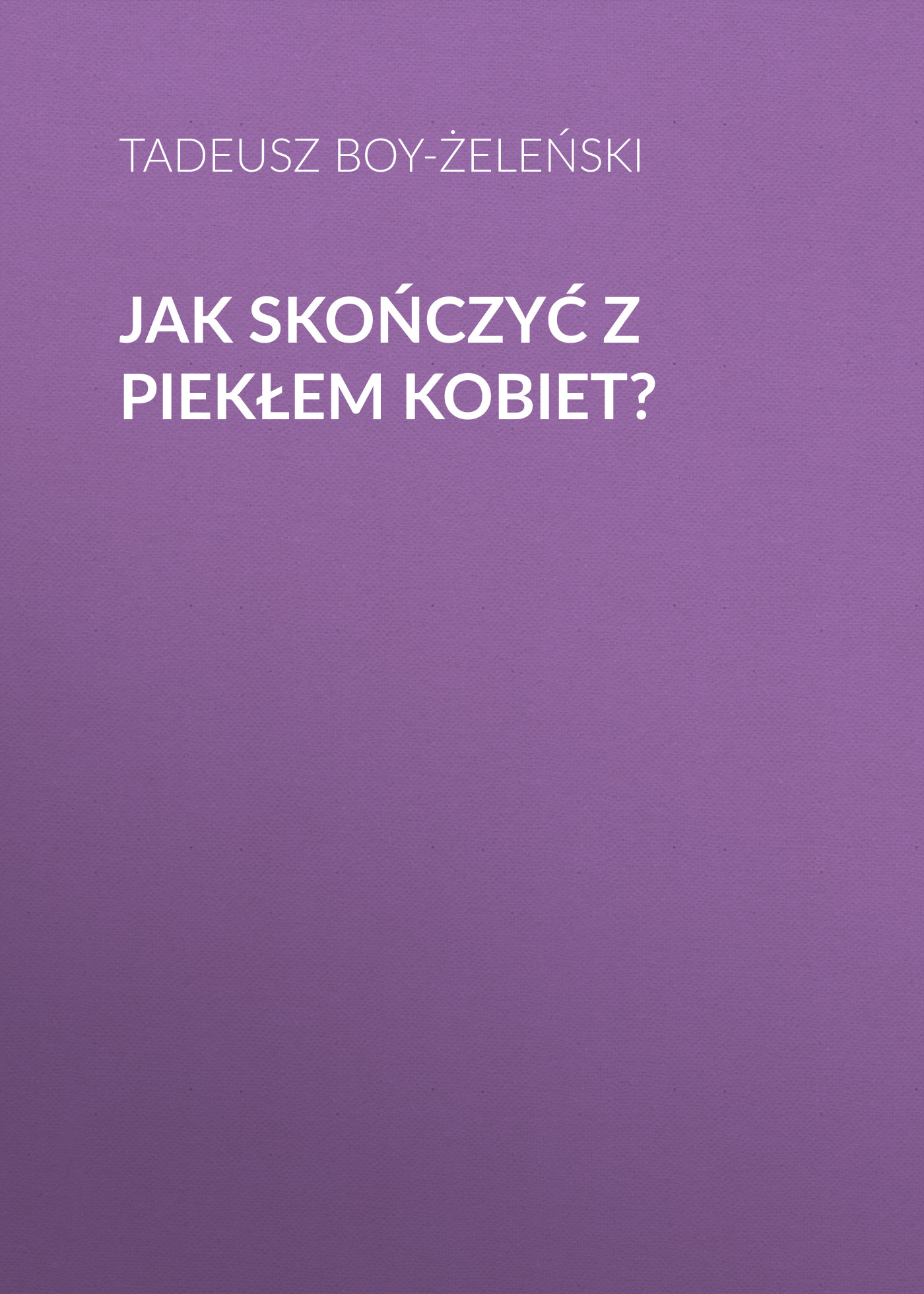 Обложка книги «Jak skończyć z piekłem kobiet?»