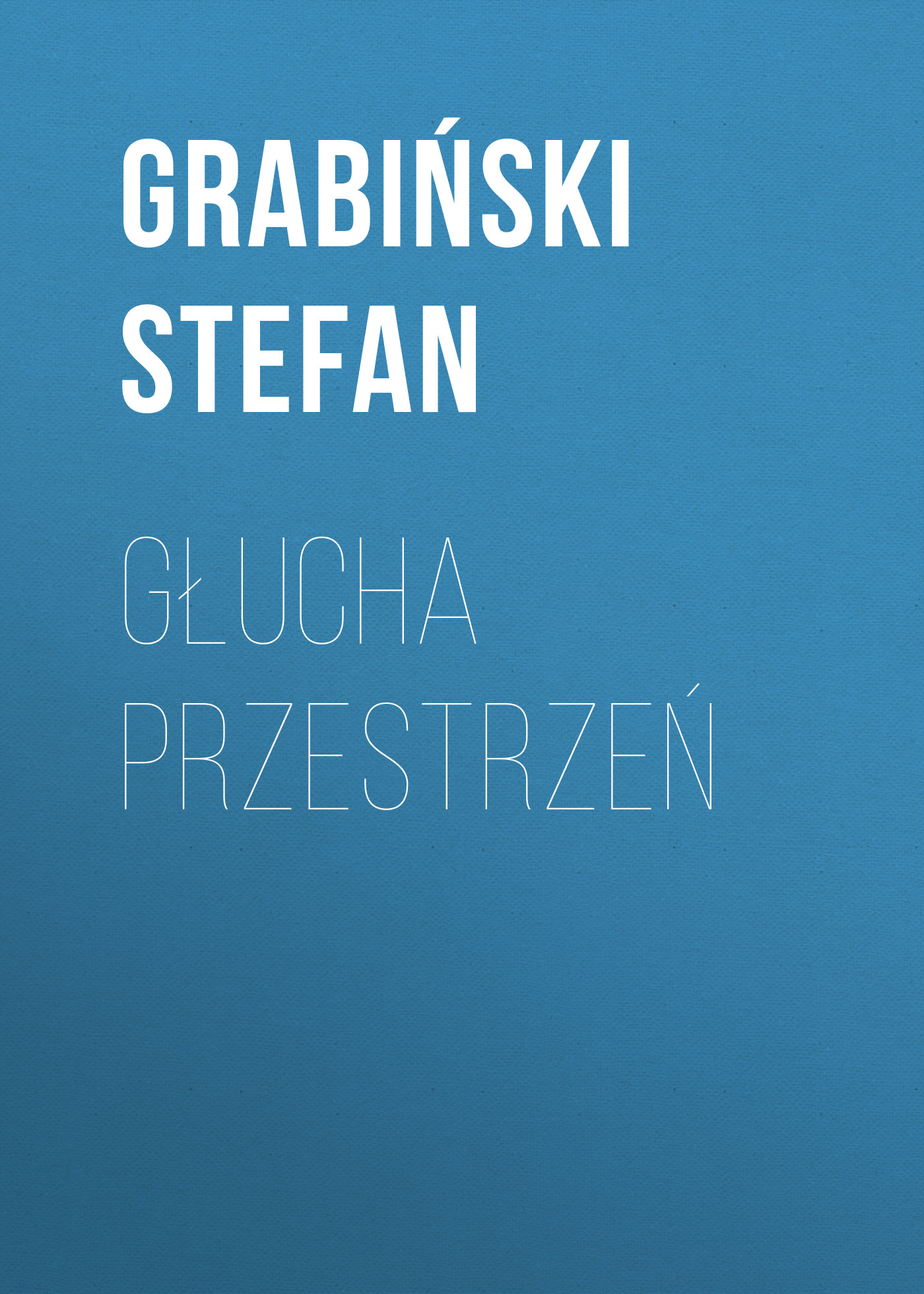 Обложка книги «Głucha przestrzeń»