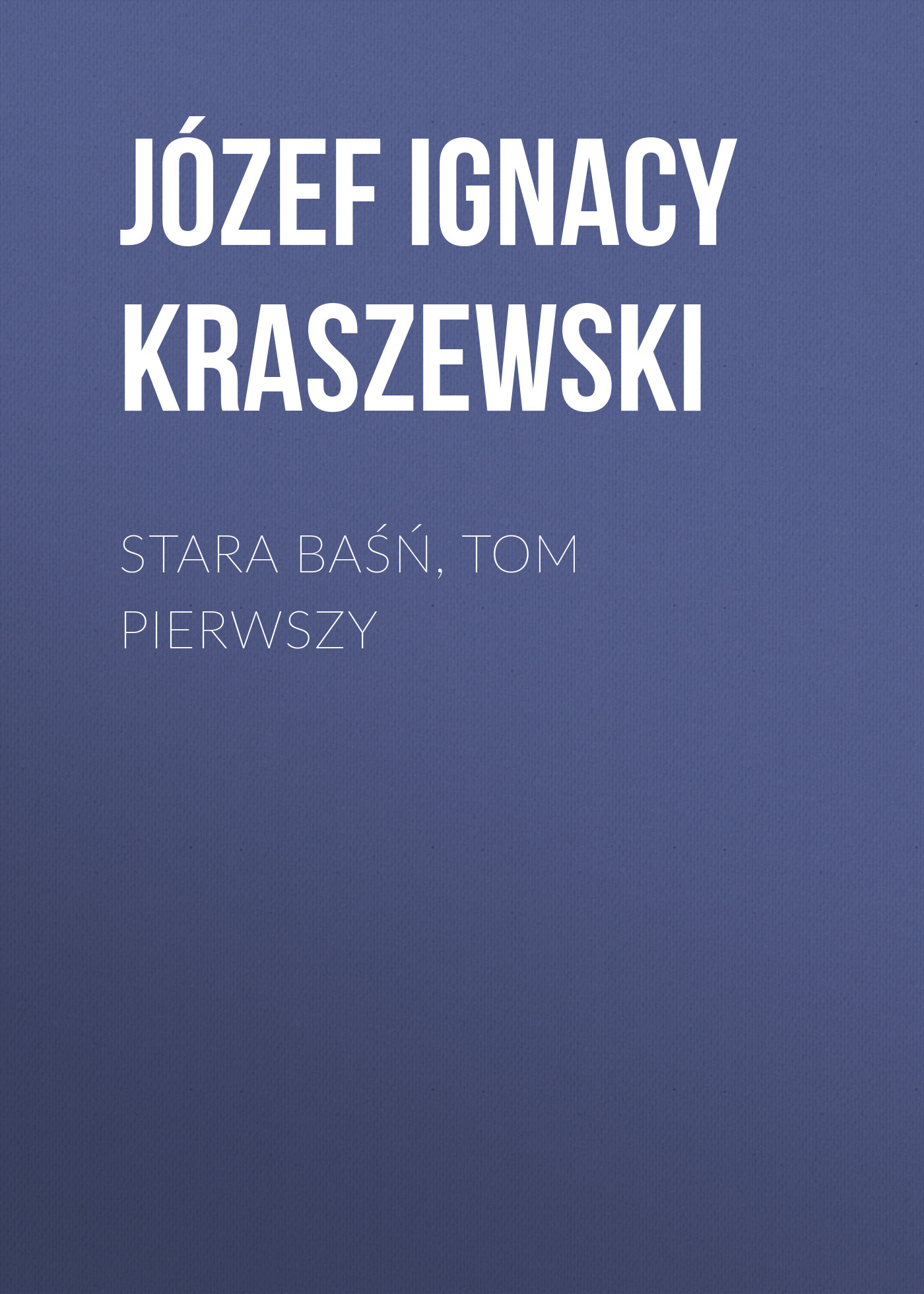 Обложка книги «Stara baśń, tom pierwszy»