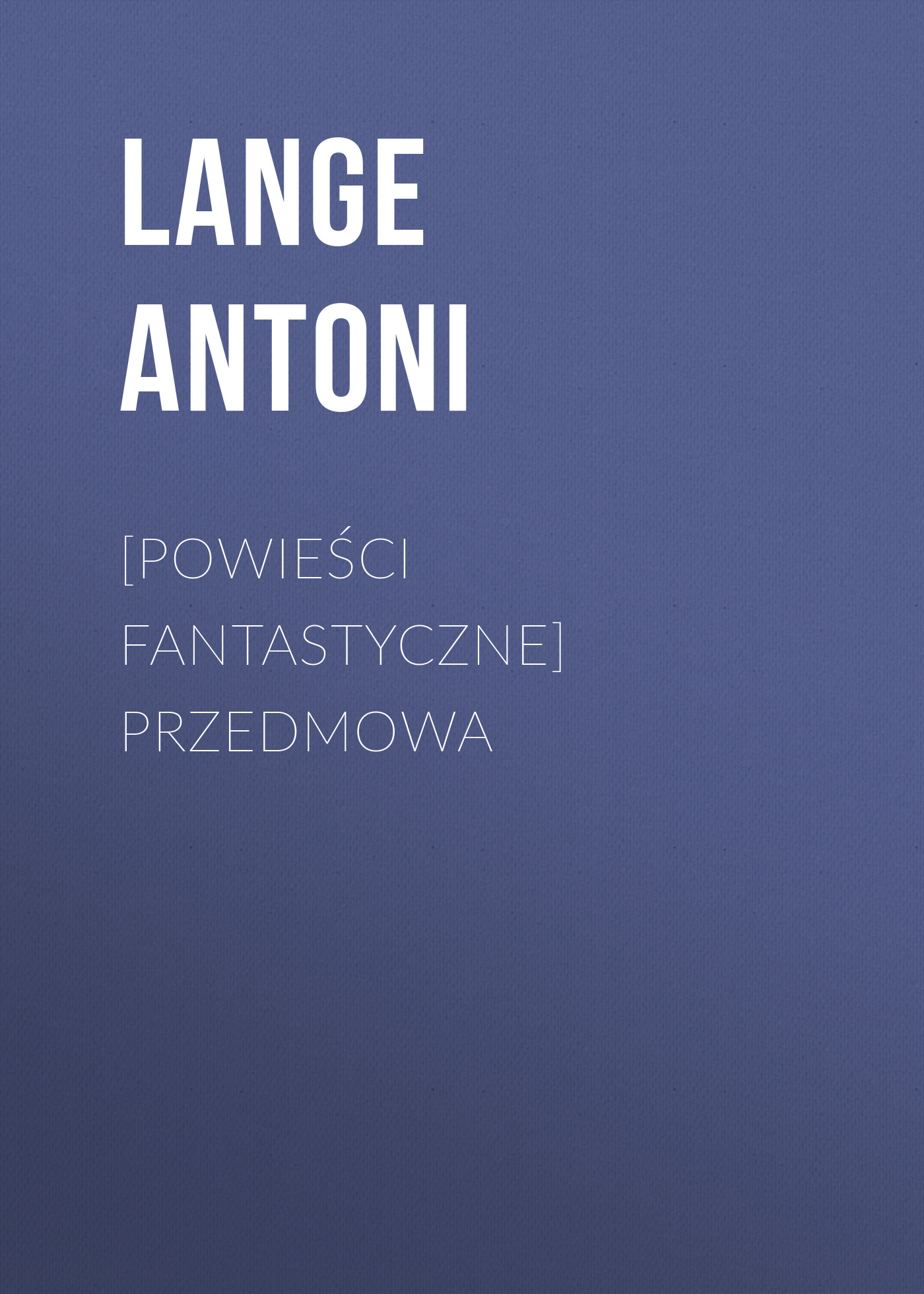 Обложка книги «[Powieści fantastyczne] Przedmowa»