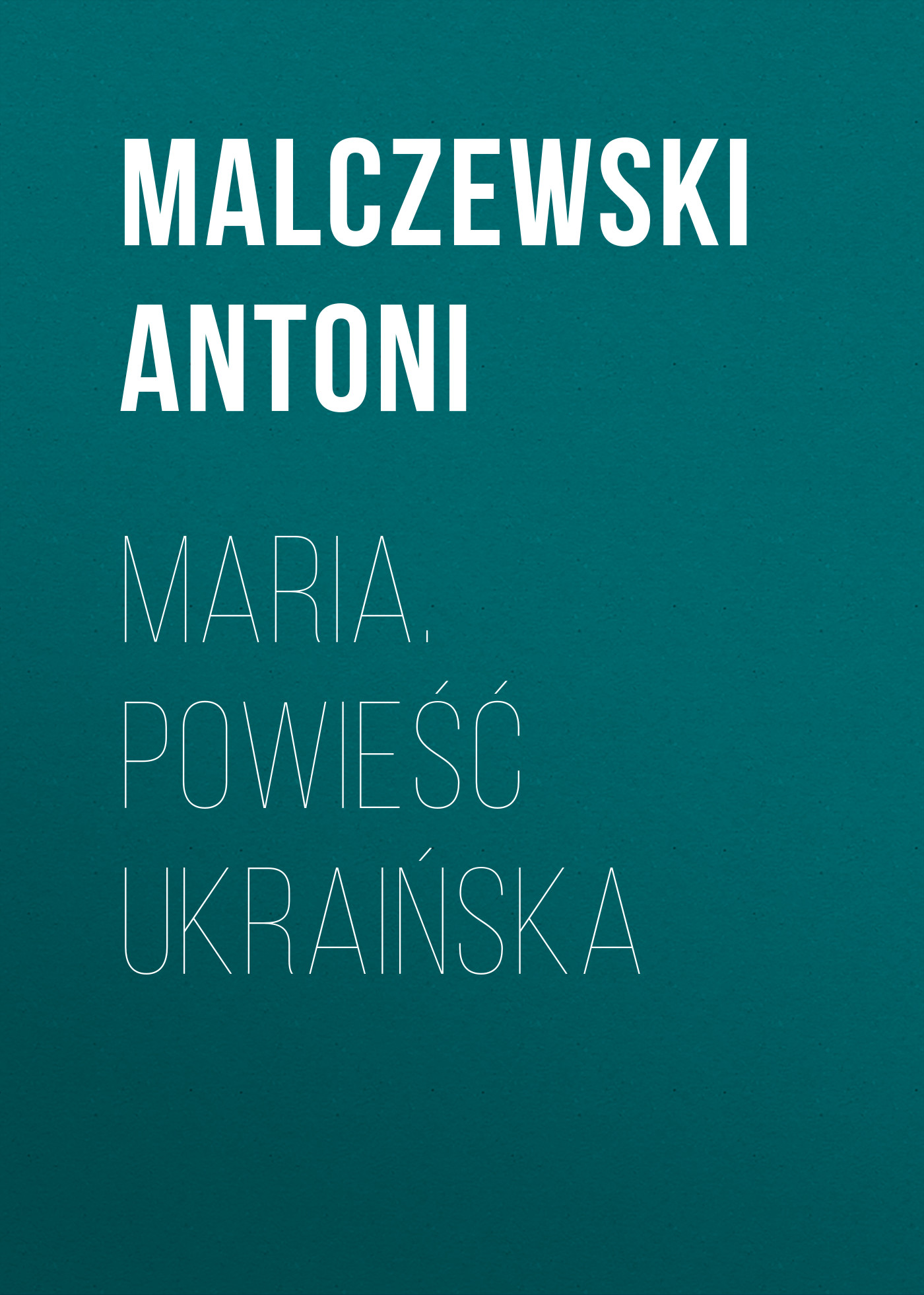 Обложка книги «Maria. Powieść ukraińska»