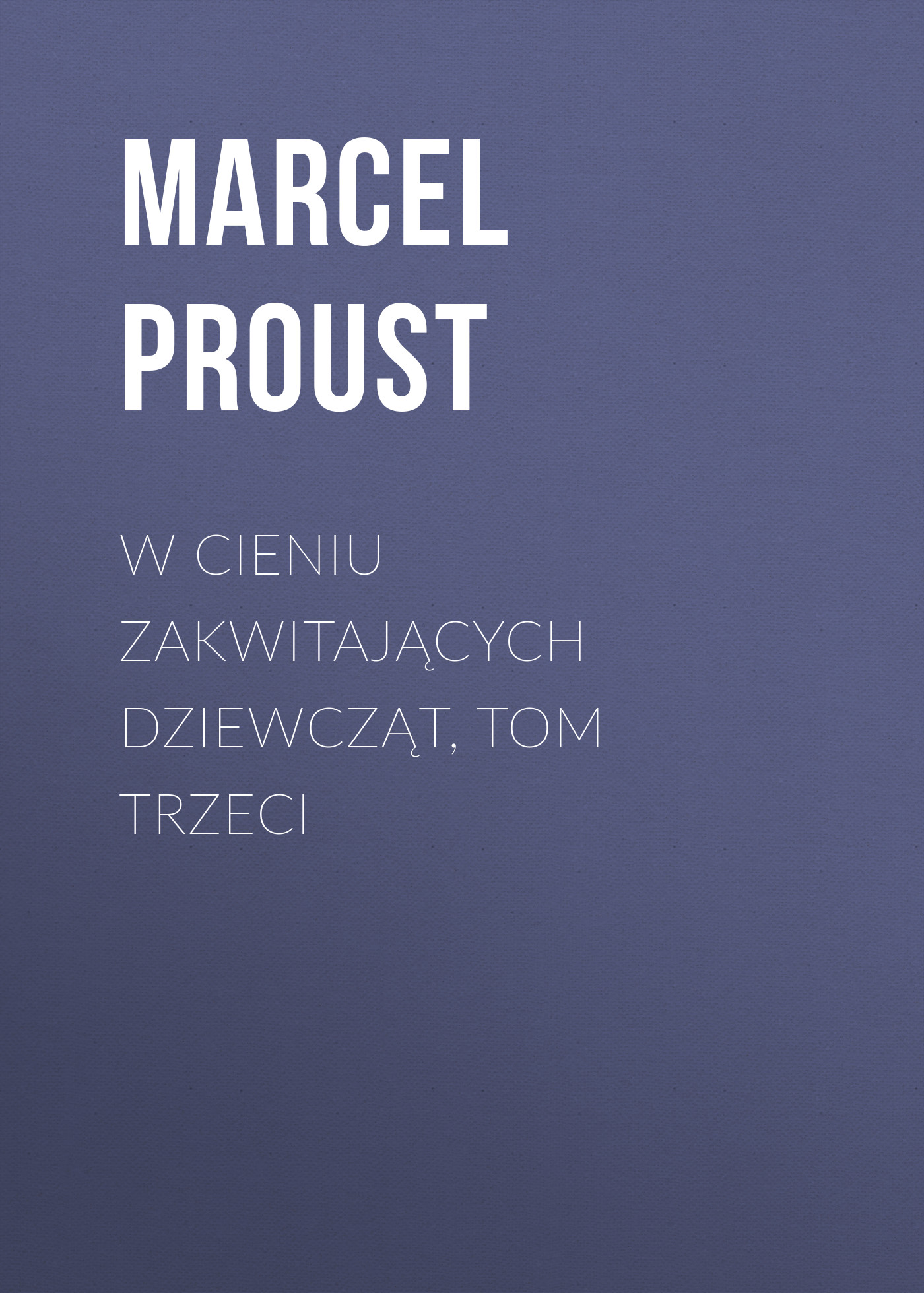 Обложка книги «W cieniu zakwitających dziewcząt, tom trzeci»