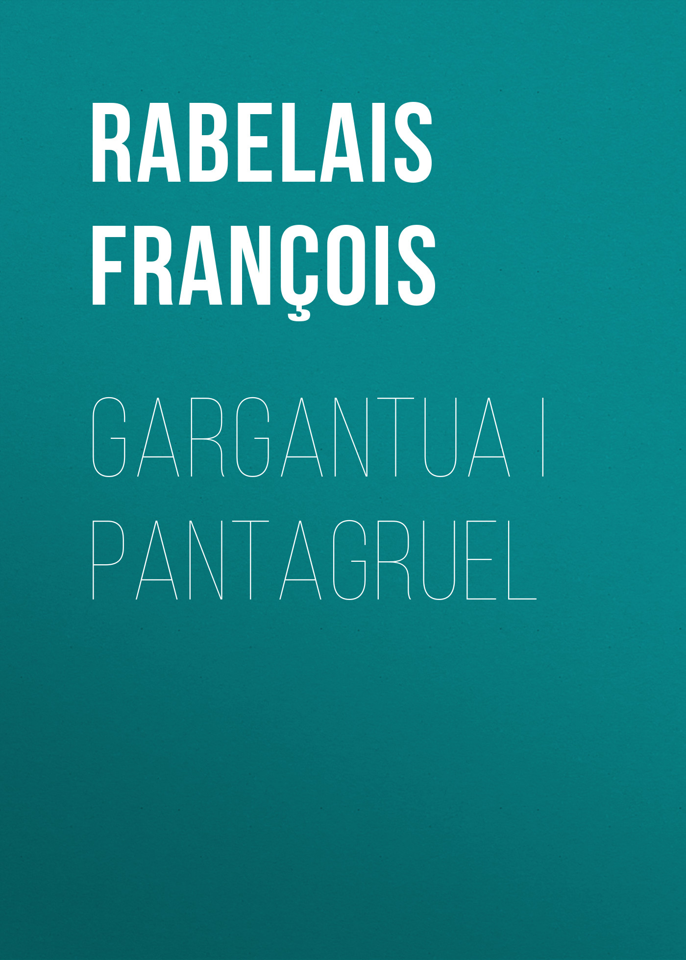Обложка книги «Gargantua i Pantagruel»