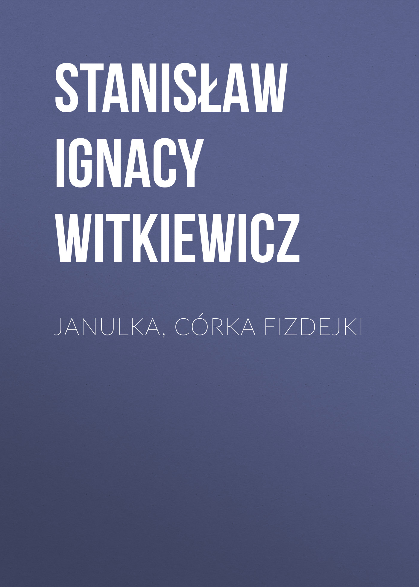 Обложка книги «Janulka, córka Fizdejki»
