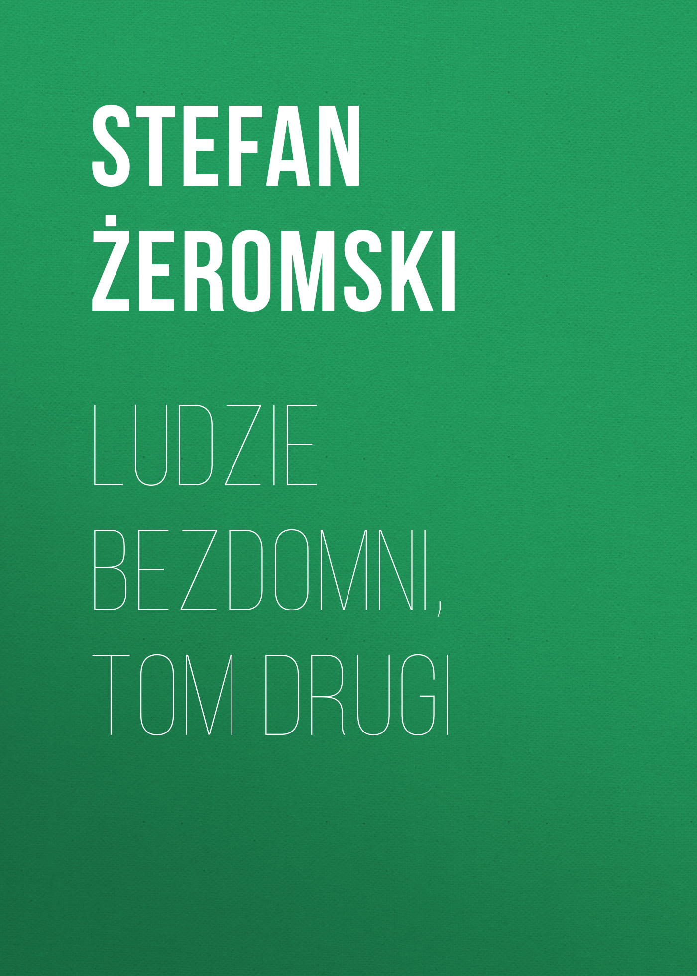 Обложка книги «Ludzie bezdomni, tom drugi»
