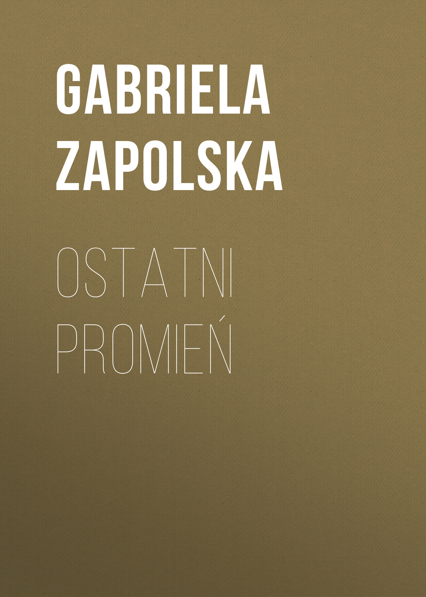 Обложка книги «Ostatni promień»