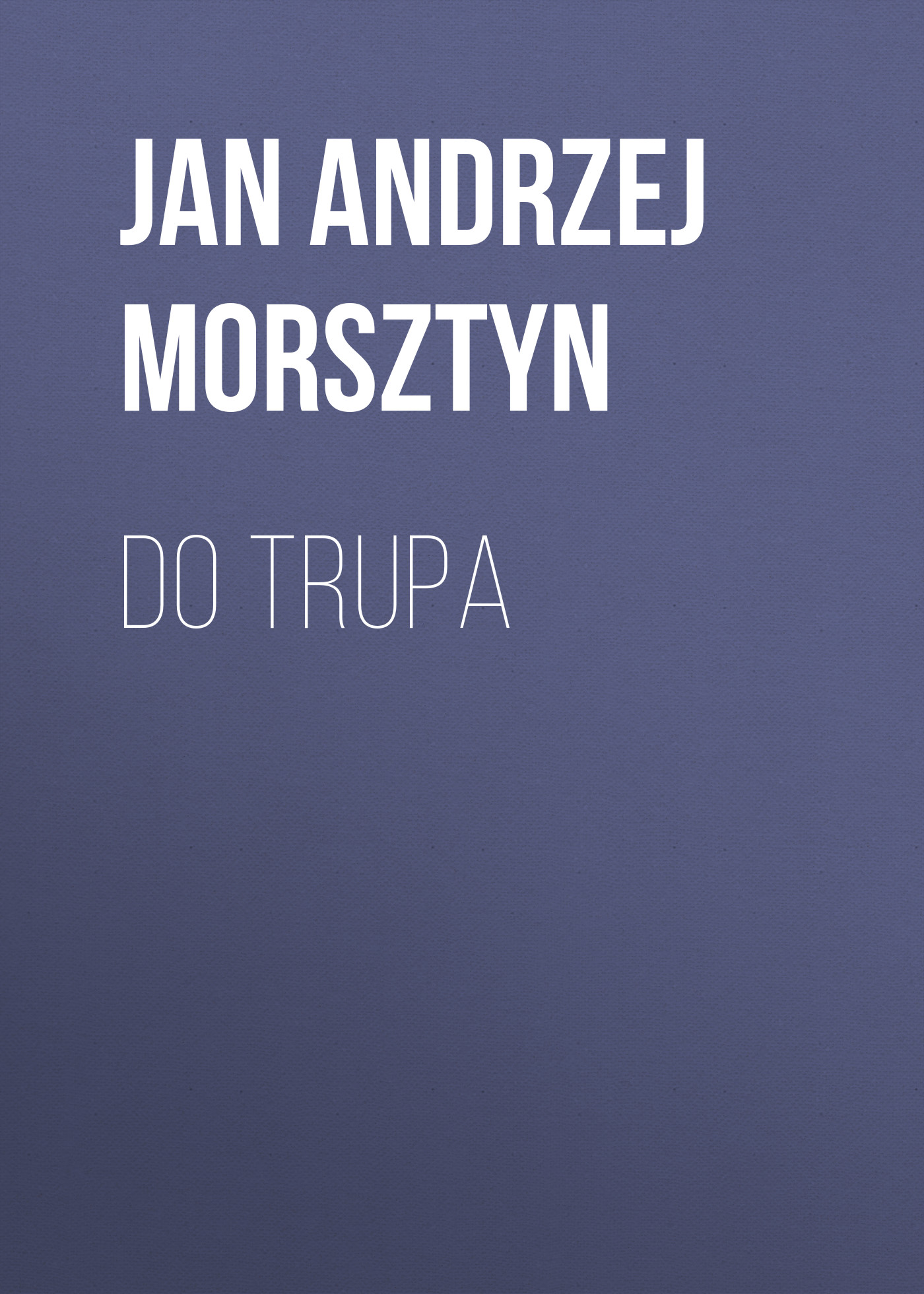 Обложка книги «Do trupa»