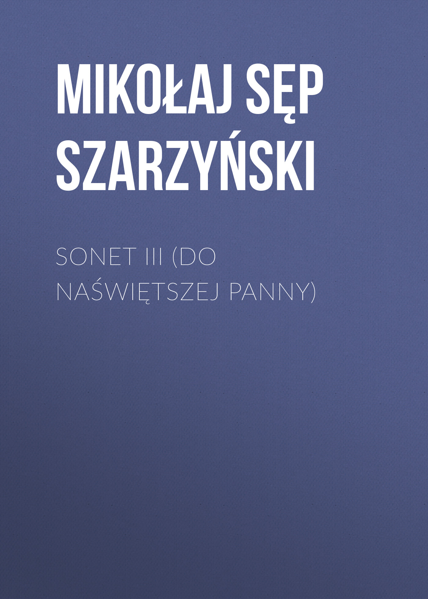 Обложка книги «Sonet III (Do Naświętszej Panny)»