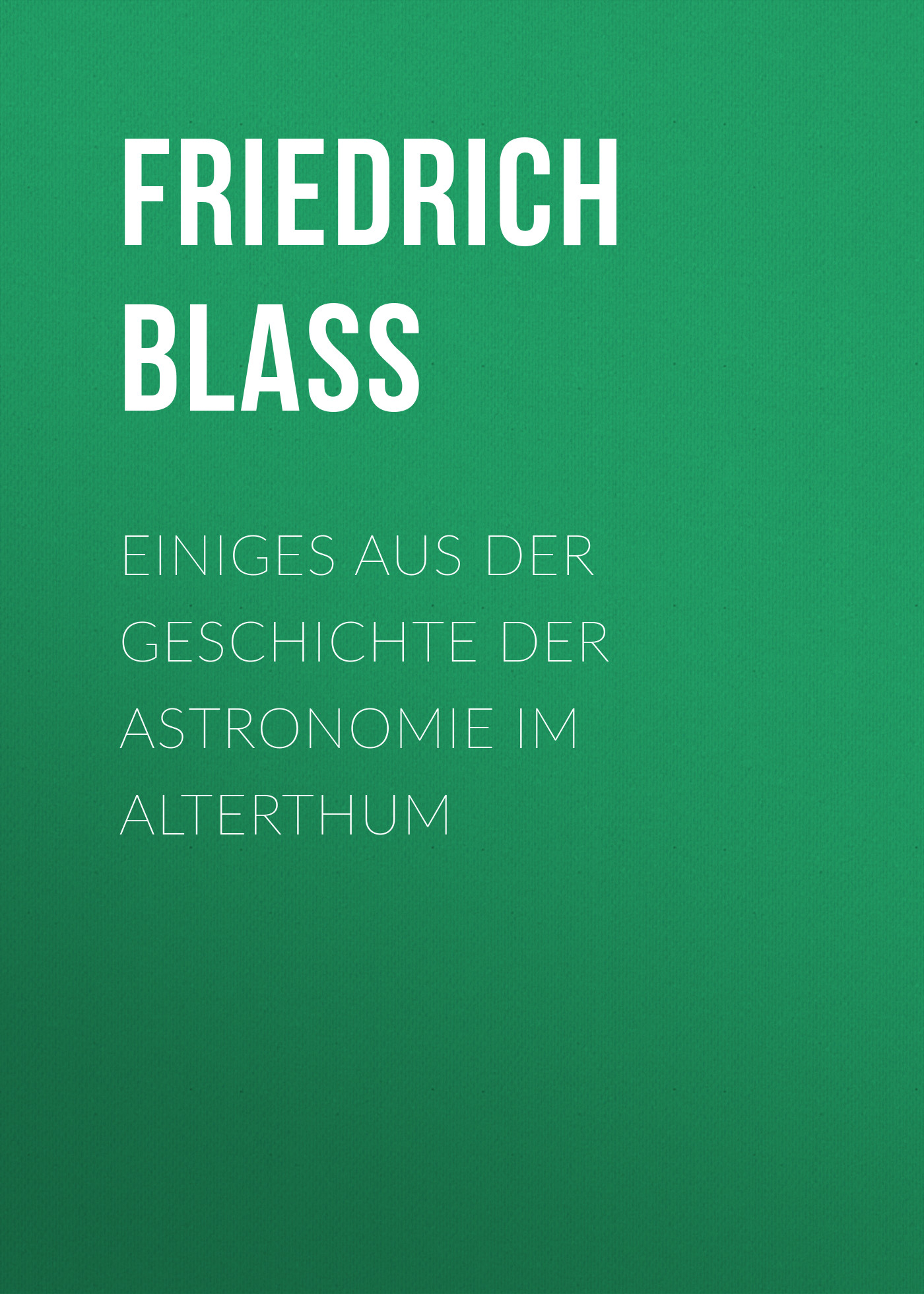 Обложка книги «Einiges aus der Geschichte der Astronomie im Alterthum»