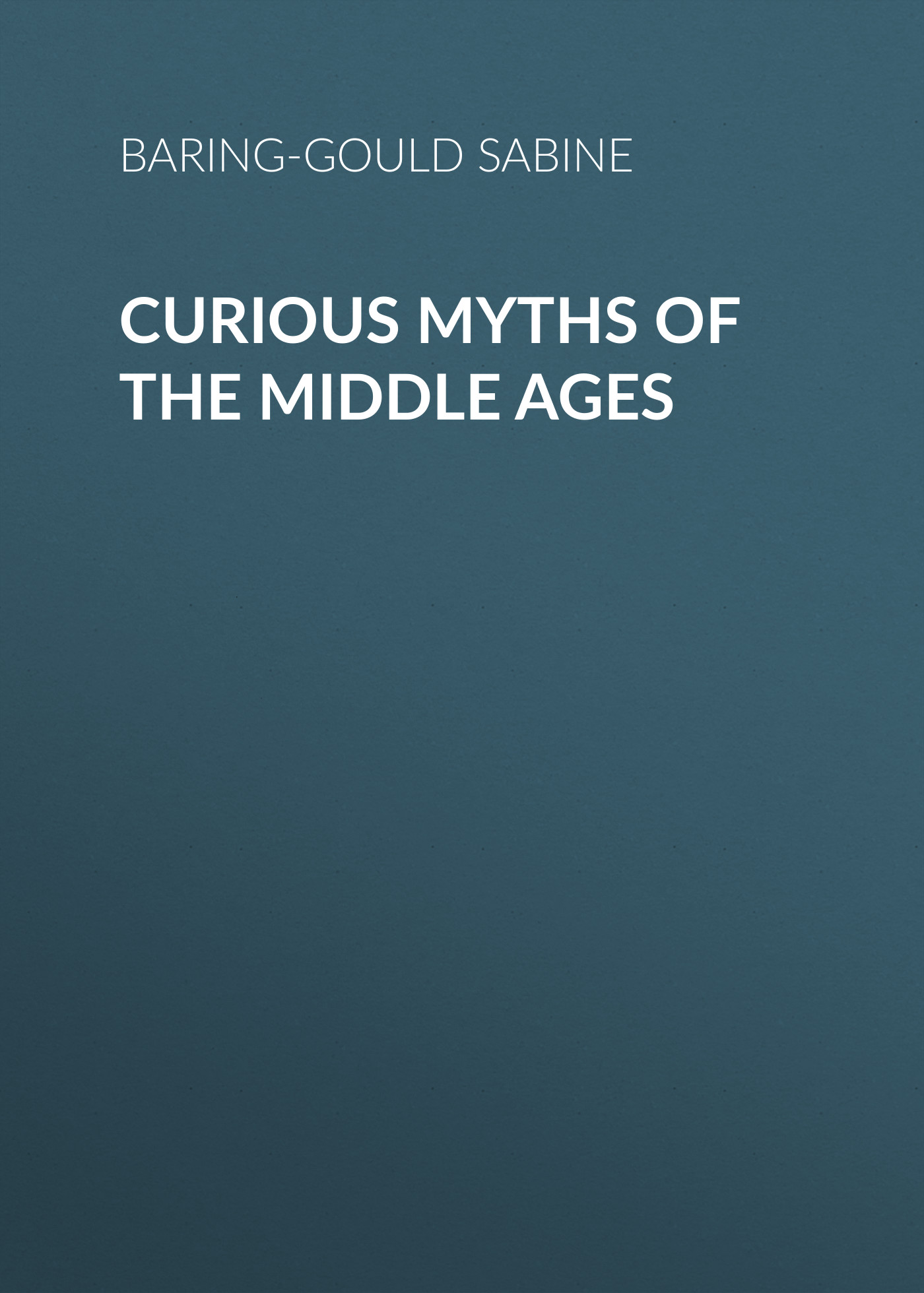 Обложка книги «Curious Myths of the Middle Ages»