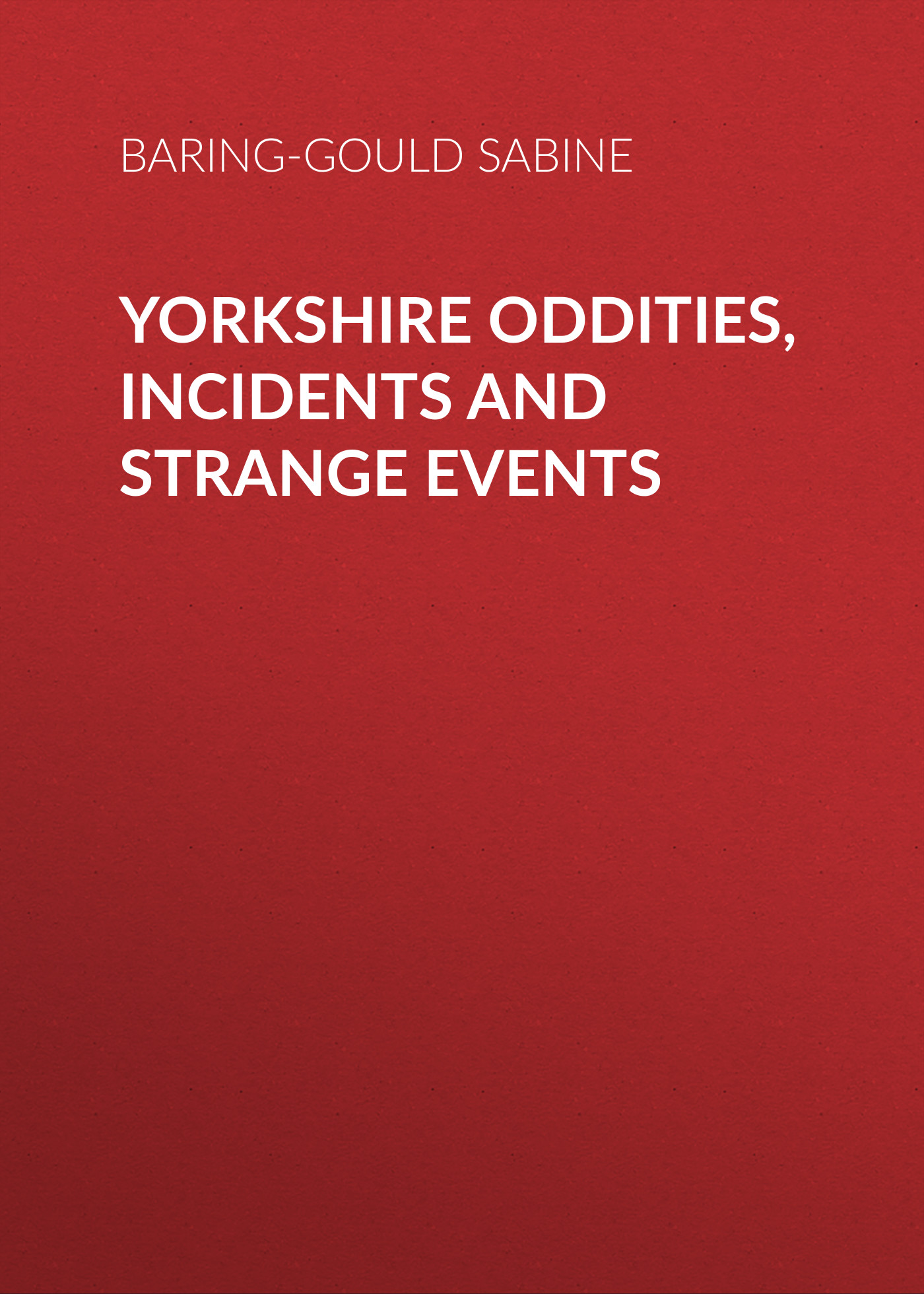Обложка книги «Yorkshire Oddities, Incidents and Strange Events»