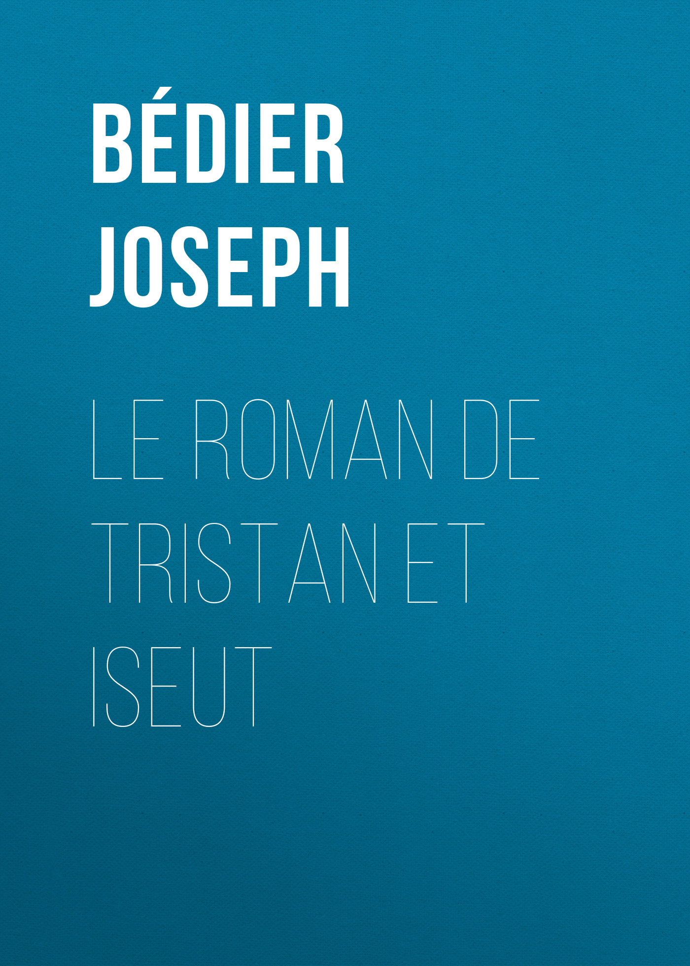 Обложка книги «Le roman de Tristan et Iseut»