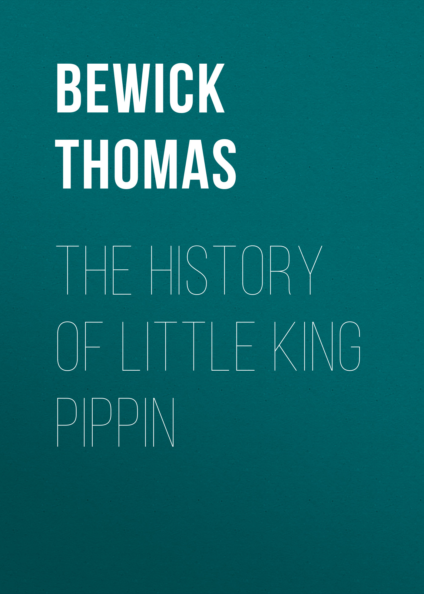 Обложка книги «The History of Little King Pippin»