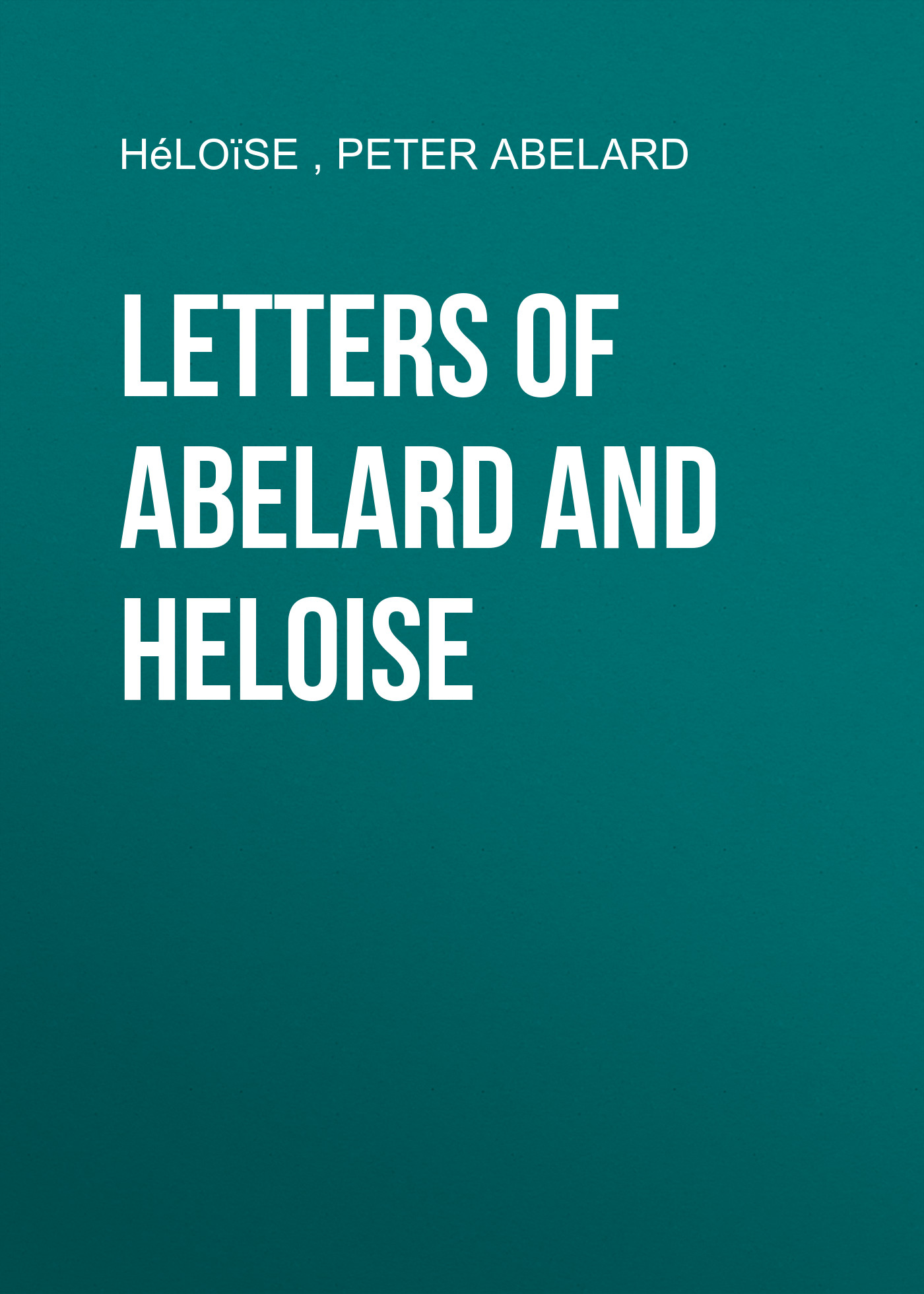 Обложка книги «Letters of Abelard and Heloise»